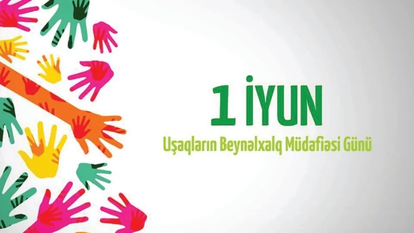 1 iyun Uşaqların Beynəlxalq Müdafiəsi Günüdür