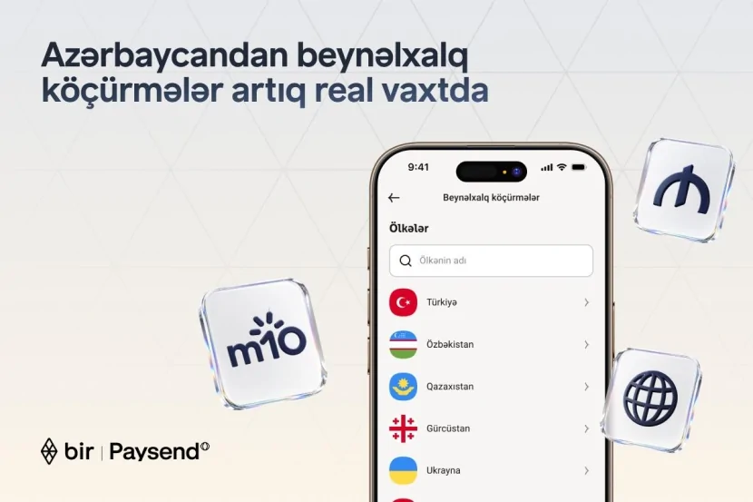 Bir və “Paysend” Azərbaycanda real vaxt rejimində beynəlxalq köçürmələri istifadəyə verir